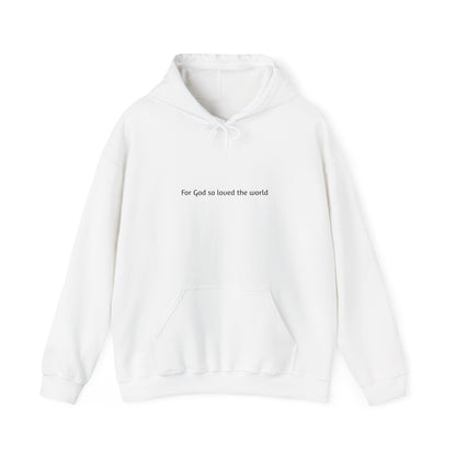 So Loved The World Hooded Sweatshirt - "For God so loved the world" - John 3:16