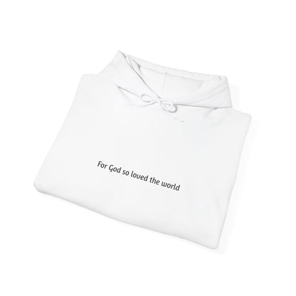 So Loved The World Hooded Sweatshirt - "For God so loved the world" - John 3:16